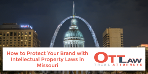 How to Protect Your Brand with Intellectual Property Laws in Missouri